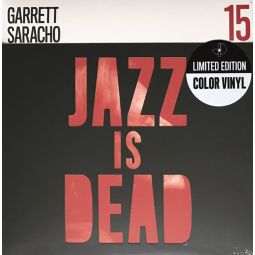 JAZZ IS DEAD 015: GARRETT SARACHO