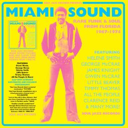 MIAMI SOUND: RARE FUNK & SOUL FROM MIAMI, FLORIDA 1967-74