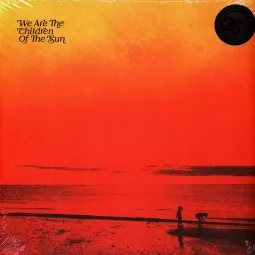 WE ARE THE CHILDREN OF THE SUN