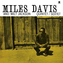 MILES DAVIS & MILT JACKSON QUINTET/SEXTET