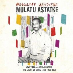 NEW YORK - ADDIS - LONDON (THE STORY OF ETHIO JAZZ 1965-1975)