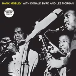 HANK MOBLEY WITH DONALD BYRD AND LEE MORGAN