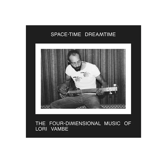 SPACE-TIME THE FOUR-DIMENSIONAL MUSIC OF LORI VAMBE