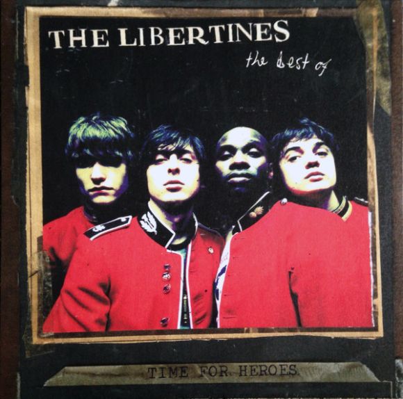 TIME FOR HEROES - THE BEST OF THE LIBERTINES (2018)