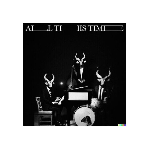 ALL THIS TIME