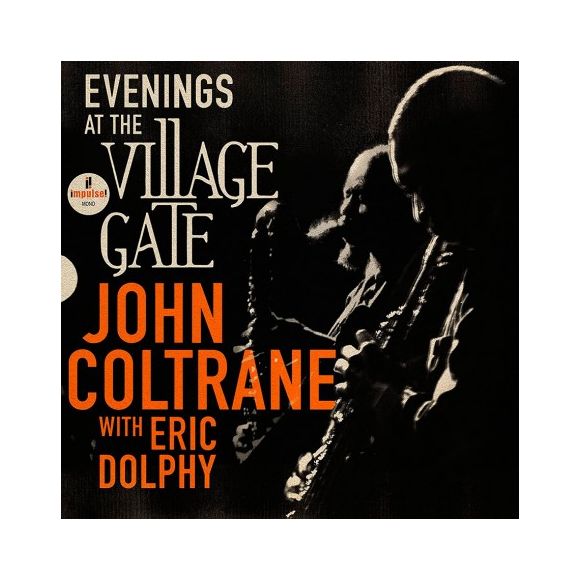 EVENINGS AT THE VILLAGE GATE: JOHN COLTRANE WITH ERIC DOLPHY