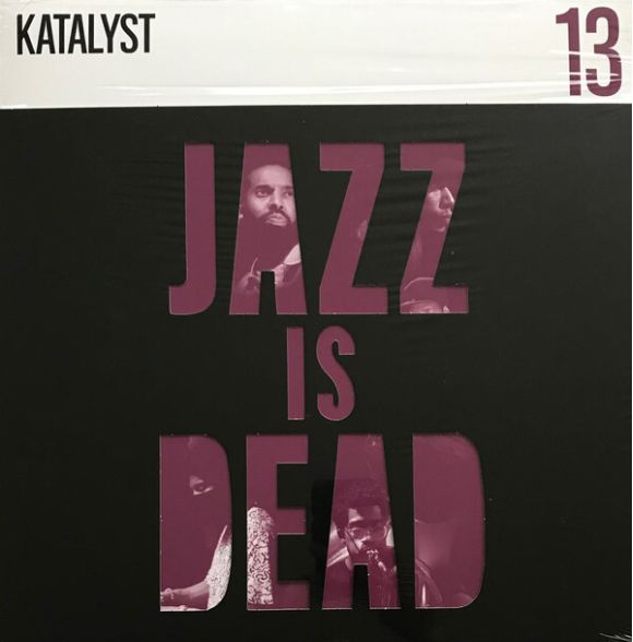 JAZZ IS DEAD 013: KATALYST