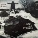 LUCK AND STRANGE